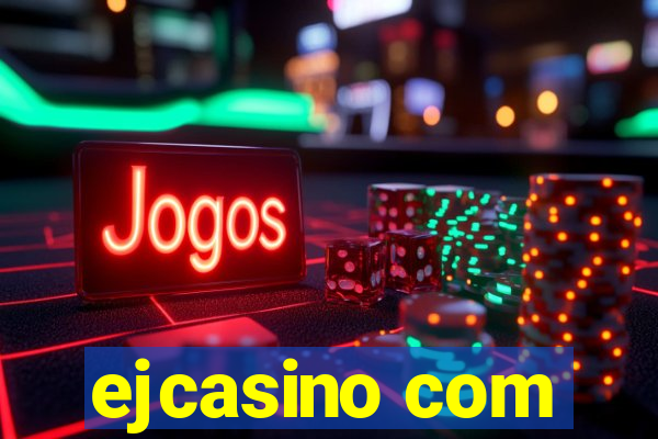 ejcasino com